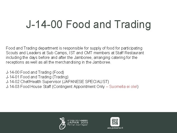 J-14 -00 Food and Trading department is responsible for supply of food for participating