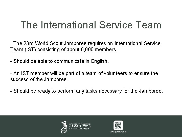 The International Service Team - The 23 rd World Scout Jamboree requires an International