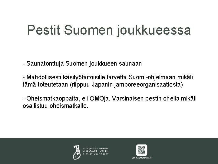 Pestit Suomen joukkueessa - Saunatonttuja Suomen joukkueen saunaan - Mahdollisesti käsityötaitoisille tarvetta Suomi-ohjelmaan mikäli