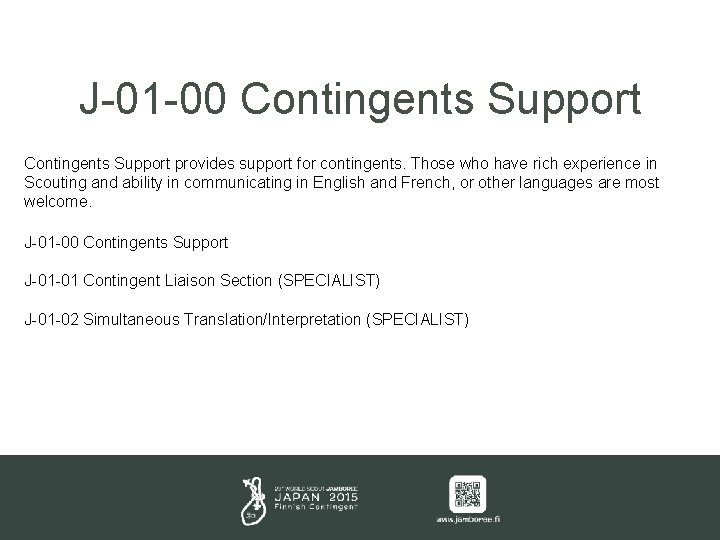 J-01 -00 Contingents Support provides support for contingents. Those who have rich experience in