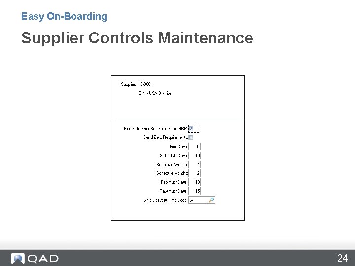 Easy On-Boarding Supplier Controls Maintenance 24 