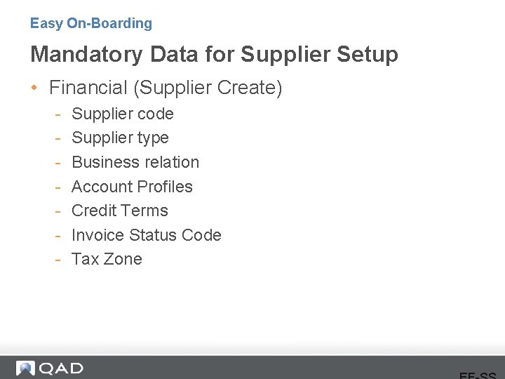 Easy On-Boarding Mandatory Data for Supplier Setup • Financial (Supplier Create) - Supplier code