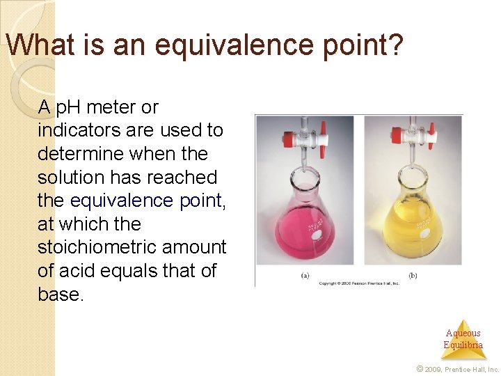 What is an equivalence point? A p. H meter or indicators are used to