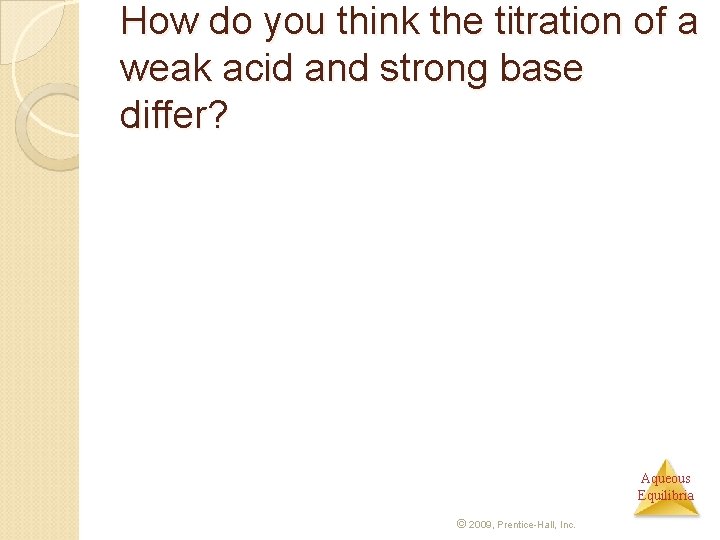 How do you think the titration of a weak acid and strong base differ?