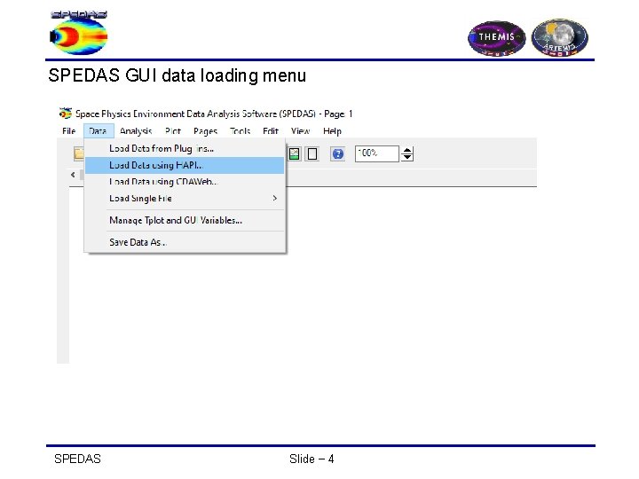 SPEDAS GUI data loading menu ; -------- SPEDAS Slide − 4 