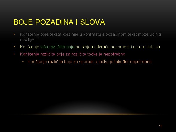 BOJE POZADINA I SLOVA • Korištenje boje teksta koja nije u kontrastu s pozadinom