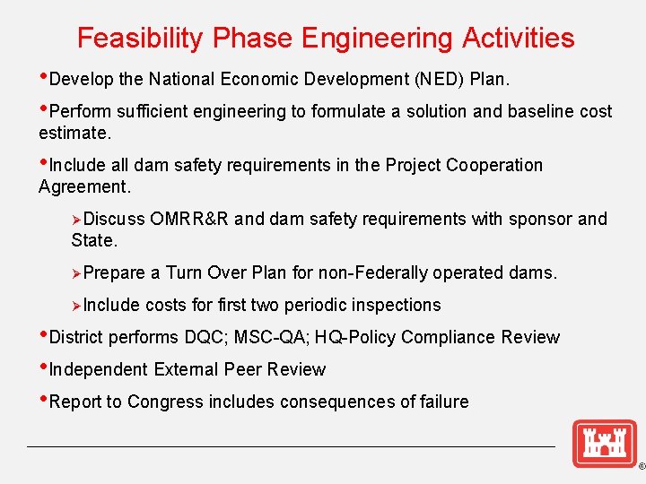 Feasibility Phase Engineering Activities • Develop the National Economic Development (NED) Plan. • Perform