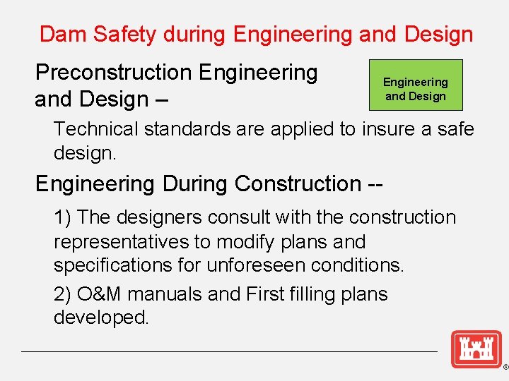 Dam Safety during Engineering and Design Preconstruction Engineering and Design – Engineering and Design