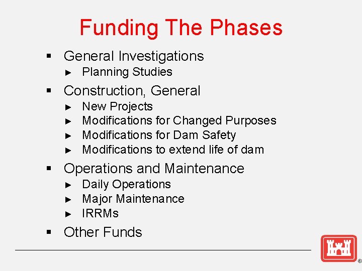 Funding The Phases § General Investigations ► Planning Studies § Construction, General ► ►