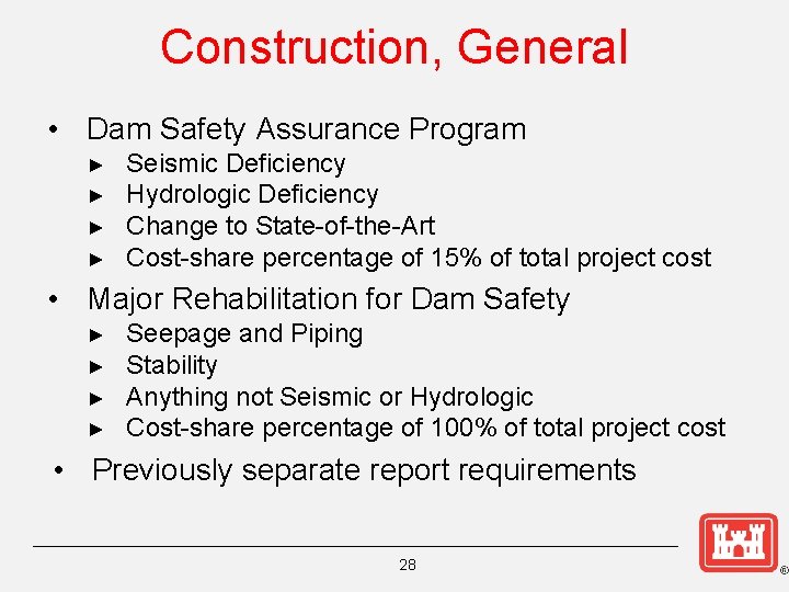 Construction, General • Dam Safety Assurance Program ► ► Seismic Deficiency Hydrologic Deficiency Change