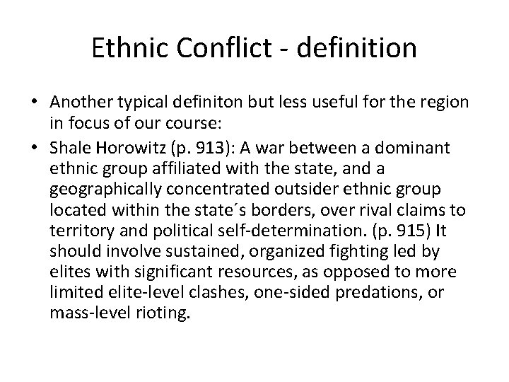 Ethnic Conflict - definition • Another typical definiton but less useful for the region