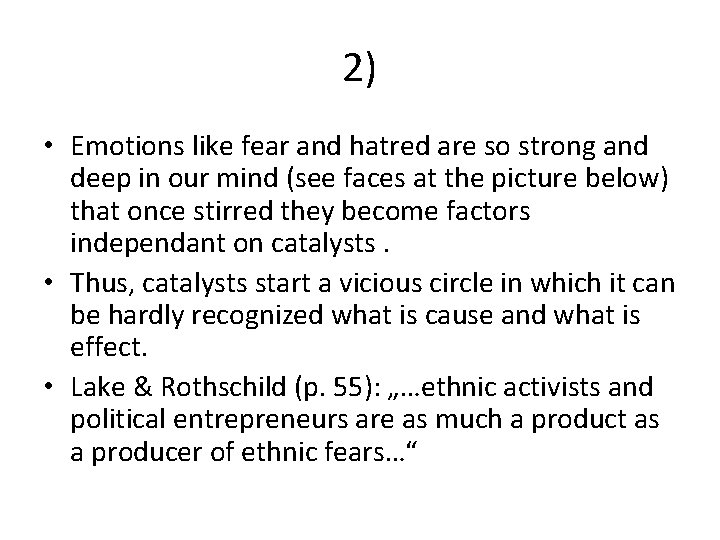 2) • Emotions like fear and hatred are so strong and deep in our