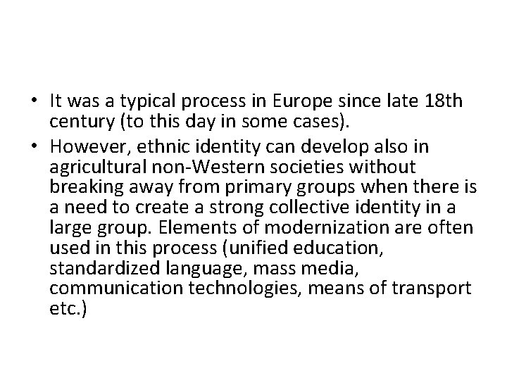  • It was a typical process in Europe since late 18 th century