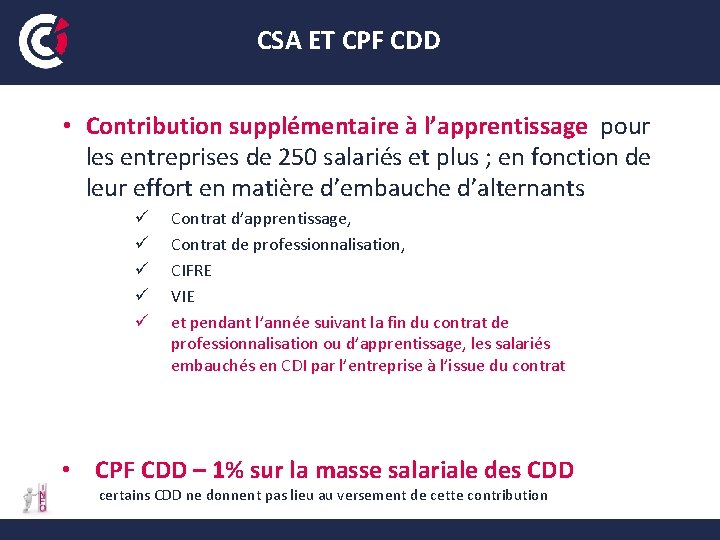 CSA ET CPF CDD • Contribution supplémentaire à l’apprentissage pour les entreprises de 250 CSA ET CPF CDD • Contribution supplémentaire à l’apprentissage pour les entreprises de 250