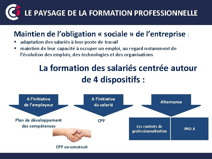 LE PAYSAGE DE LA FORMATION PROFESSIONNELLE Maintien de l’obligation « sociale » de l’entreprise