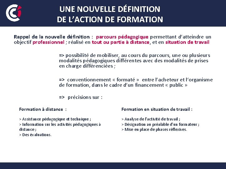 UNE NOUVELLE DÉFINITION DE L’ACTION DE FORMATION Rappel de la nouvelle définition : parcours