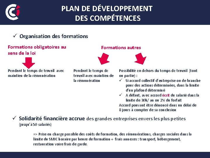 PLAN DE DÉVELOPPEMENT DES COMPÉTENCES ü Organisation des formations Formations obligatoires au sens de