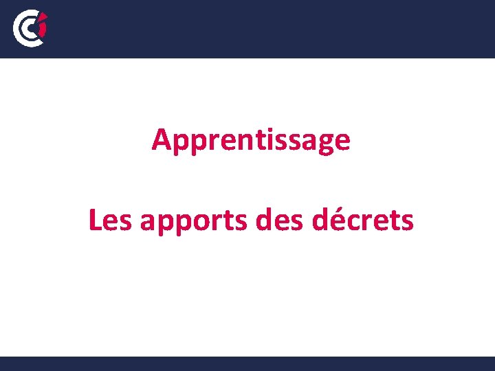 Apprentissage Les apports des décrets Apprentissage Les apports des décrets