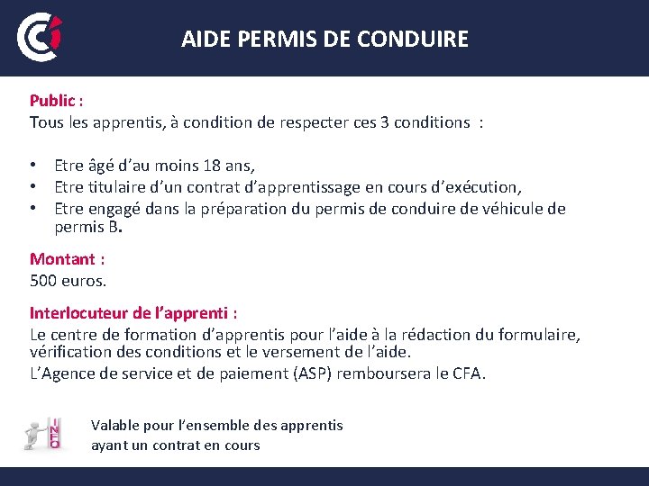 AIDE PERMIS DE CONDUIRE Public : Tous les apprentis, à condition de respecter ces AIDE PERMIS DE CONDUIRE Public : Tous les apprentis, à condition de respecter ces