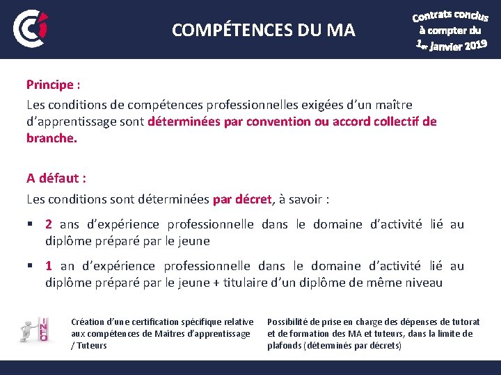 COMPÉTENCES DU MA Principe : Les conditions de compétences professionnelles exigées d’un maître d’apprentissage