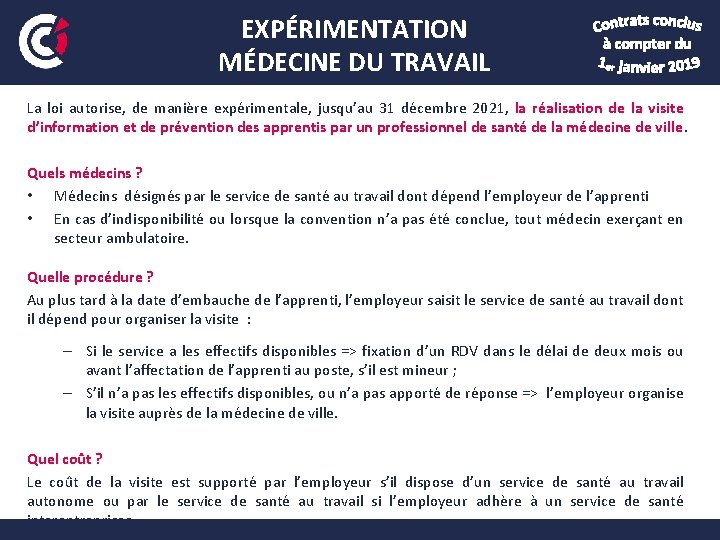 EXPÉRIMENTATION MÉDECINE DU TRAVAIL La loi autorise, de manière expérimentale, jusqu’au 31 décembre 2021,