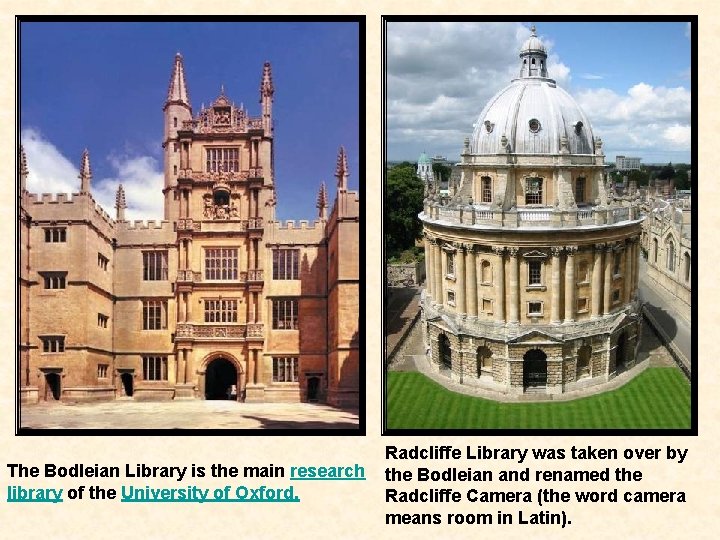 Radcliffe Library was taken over by The Bodleian Library is the main research the