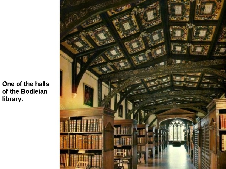 One of the halls of the Bodleian library. 