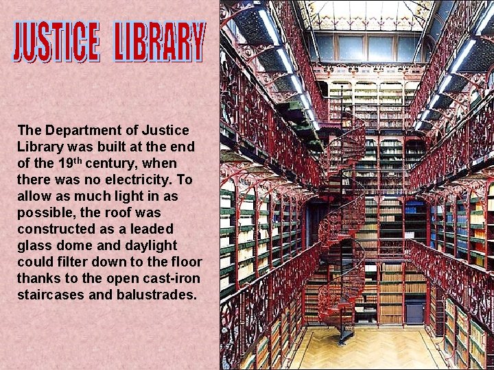 The Department of Justice Library was built at the end of the 19 th