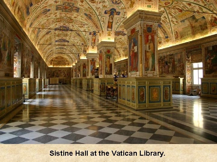 Sistine Hall at the Vatican Library. 