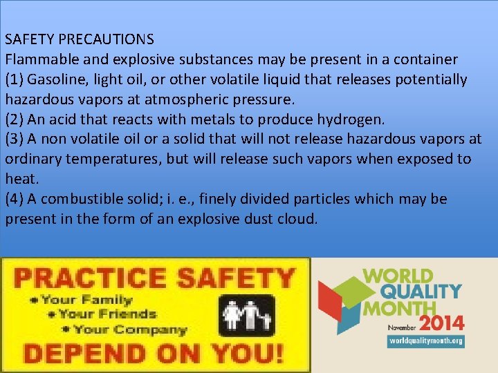 SAFETY PRECAUTIONS Flammable and explosive substances may be present in a container (1) Gasoline,