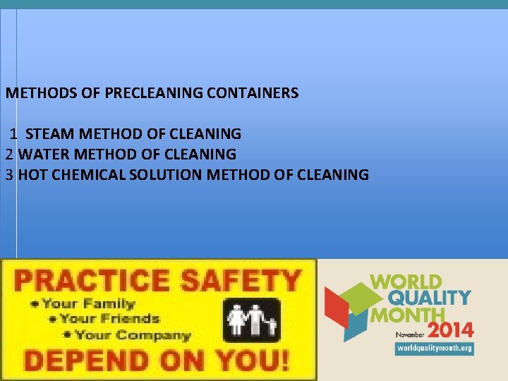 METHODS OF PRECLEANING CONTAINERS 1 STEAM METHOD OF CLEANING 2 WATER METHOD OF CLEANING