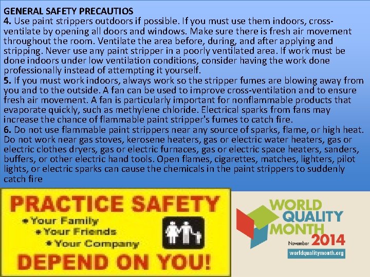 GENERAL SAFETY PRECAUTIOS 4. Use paint strippers outdoors if possible. If you must use