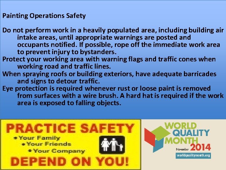 Painting Operations Safety Do not perform work in a heavily populated area, including building