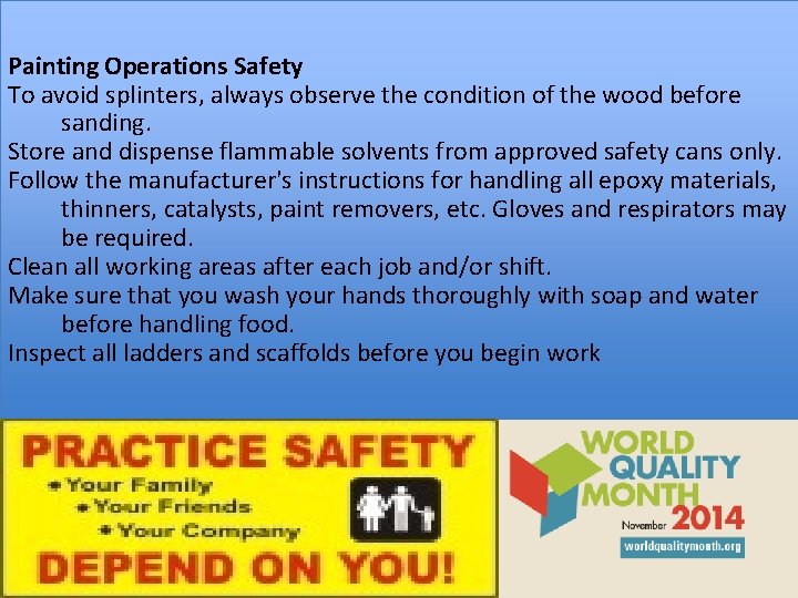 Painting Operations Safety To avoid splinters, always observe the condition of the wood before