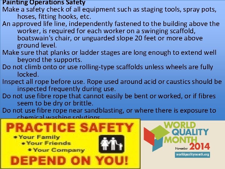 Painting Operations Safety Make a safety check of all equipment such as staging tools,