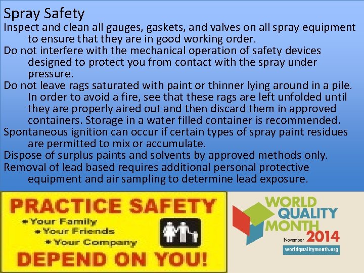 Spray Safety Inspect and clean all gauges, gaskets, and valves on all spray equipment