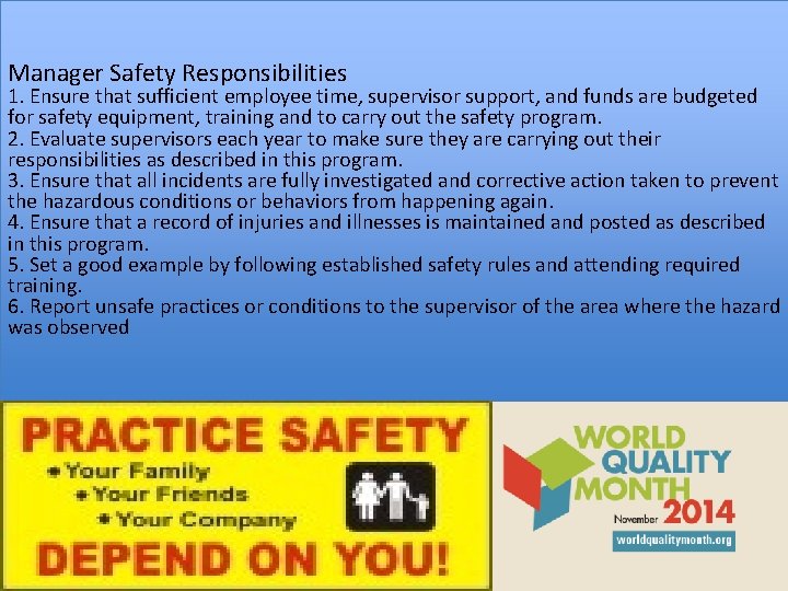 Manager Safety Responsibilities 1. Ensure that sufficient employee time, supervisor support, and funds are