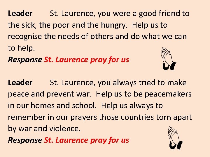 Leader St. Laurence, you were a good friend to the sick, the poor and