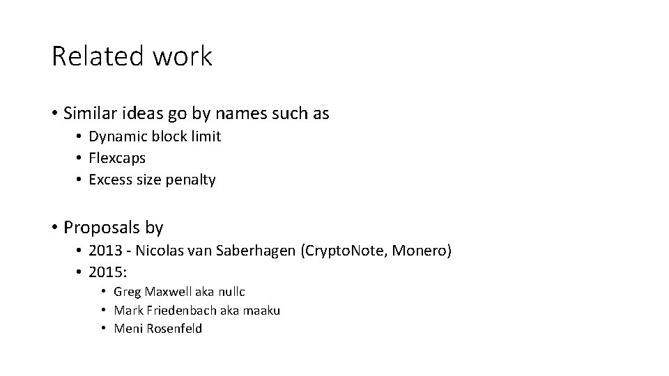 Related work • Similar ideas go by names such as • Dynamic block limit