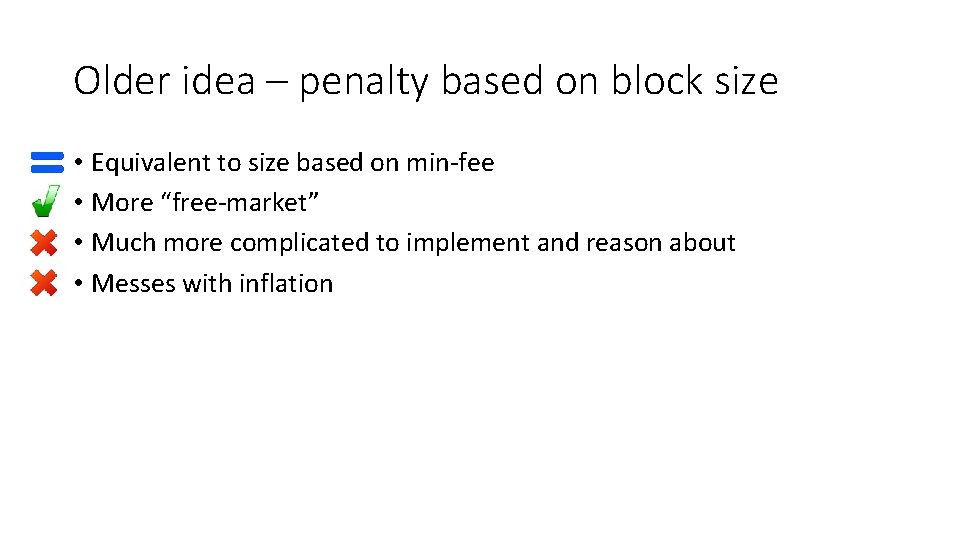 Older idea – penalty based on block size • Equivalent to size based on