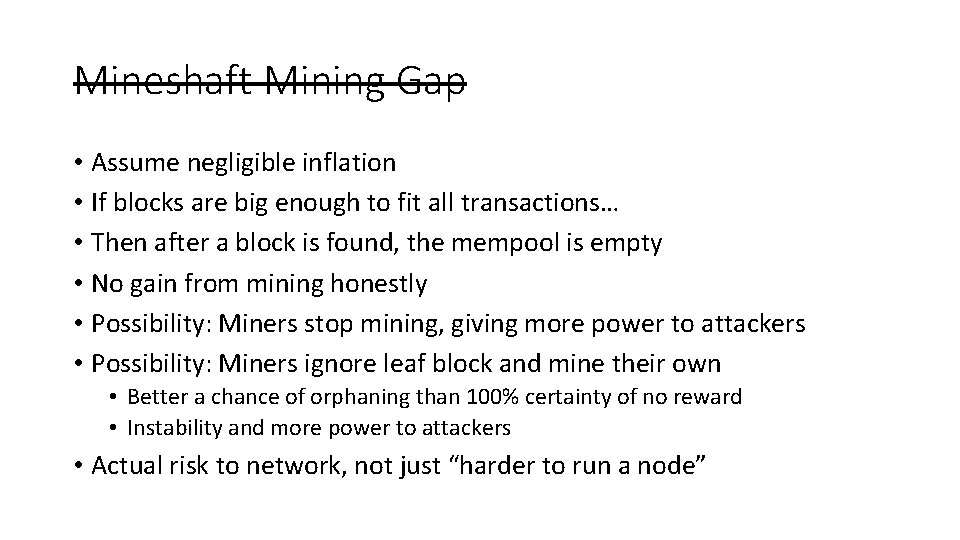 Mineshaft Mining Gap • Assume negligible inflation • If blocks are big enough to