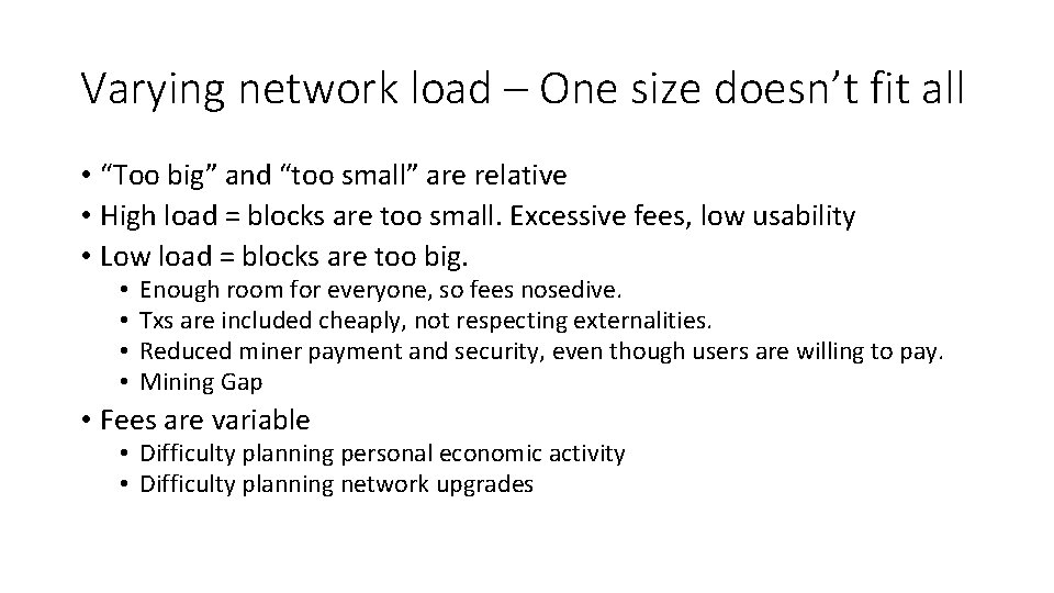 Varying network load – One size doesn’t fit all • “Too big” and “too