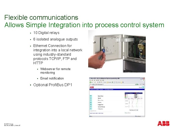 Flexible communications Allows Simple Integration into process control system § 10 Digital relays §