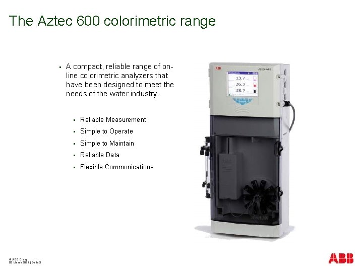 The Aztec 600 colorimetric range § © ABB Group 02 March 2021 | Slide