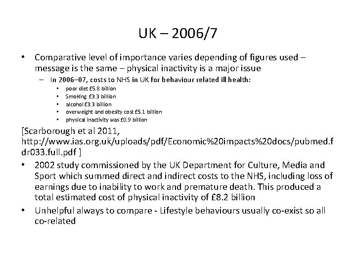 UK – 2006/7 • Comparative level of importance varies depending of figures used –