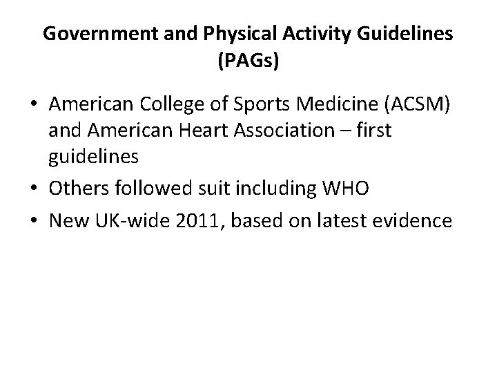 Government and Physical Activity Guidelines (PAGs) • American College of Sports Medicine (ACSM) and
