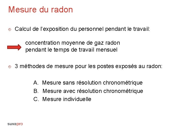 Mesure du radon ¿ Calcul de l’exposition du personnel pendant le travail: concentration moyenne