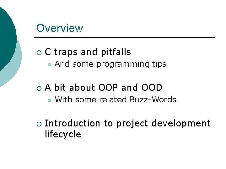 Overview ¡ C traps and pitfalls l ¡ A bit about OOP and OOD