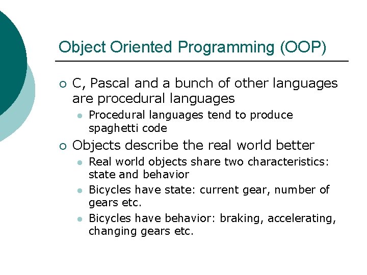 Object Oriented Programming (OOP) ¡ C, Pascal and a bunch of other languages are