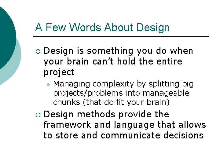 A Few Words About Design ¡ Design is something you do when your brain